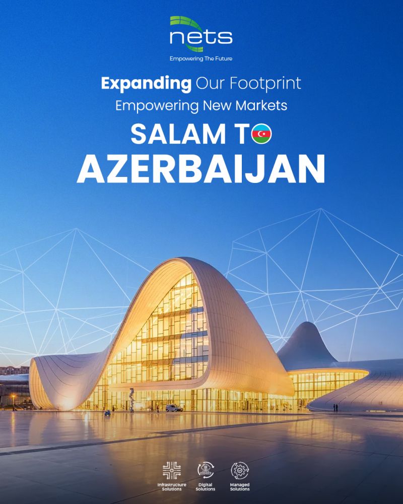 Strengthening Global Footprints - NETS Lands in Azerbaijan